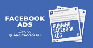 Hình 1: Tìm hiểu về chạy quảng cáo Facebook Ads là gì?