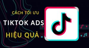 cach toi uu quang cao tiktok