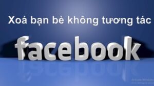 cach xoa ban be it tuong tac tren facebook