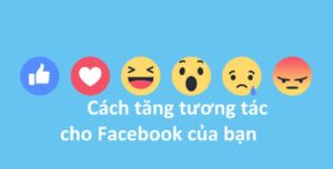 10 cách tăng tương tác thật trên Facebook